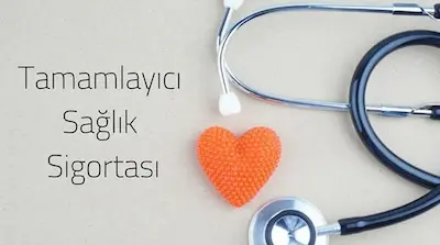 Tamamlayıcı Sağlık Sigortası Poliçesi